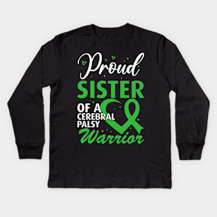 Cerebral Palsy Proud Sister of a Cerebral Palsy Warrior Kids Long Sleeve T-Shirt